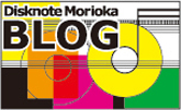 Disknote Morioka BLOG